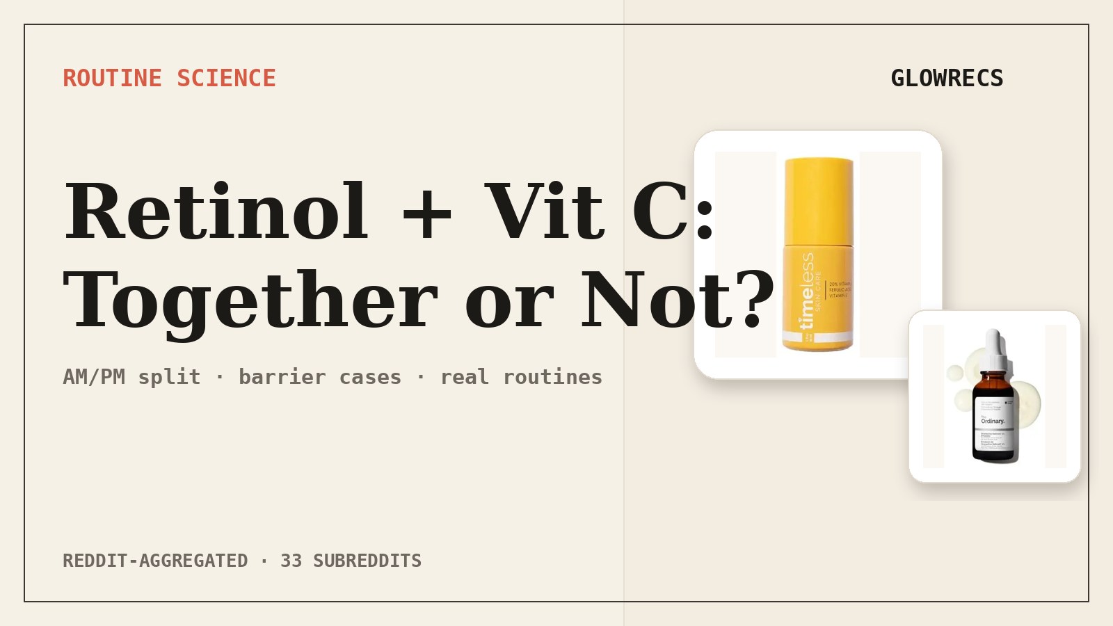 Retinol and Vitamin C Together: How Reddit Layers It